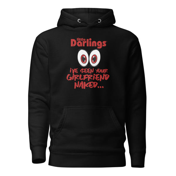 Little Darlings® Kalamazoo's "I've Seen Your Girlfriend Naked... and Your Mom Too" Hoodie