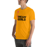 Dream Girls® Unisex t-shirt